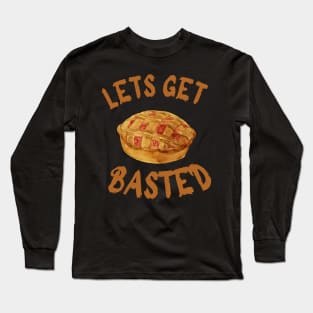 LETS GET BASTED Long Sleeve T-Shirt